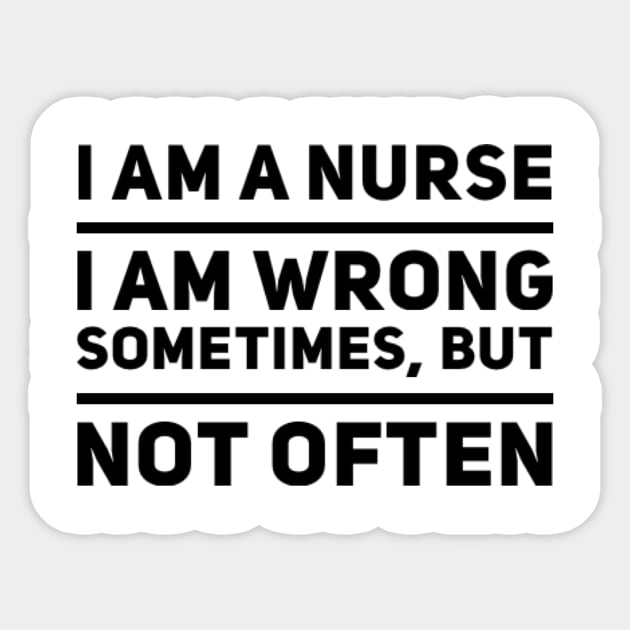 Nurses Are Rarely Wrong Sticker by MikeyBeRotten